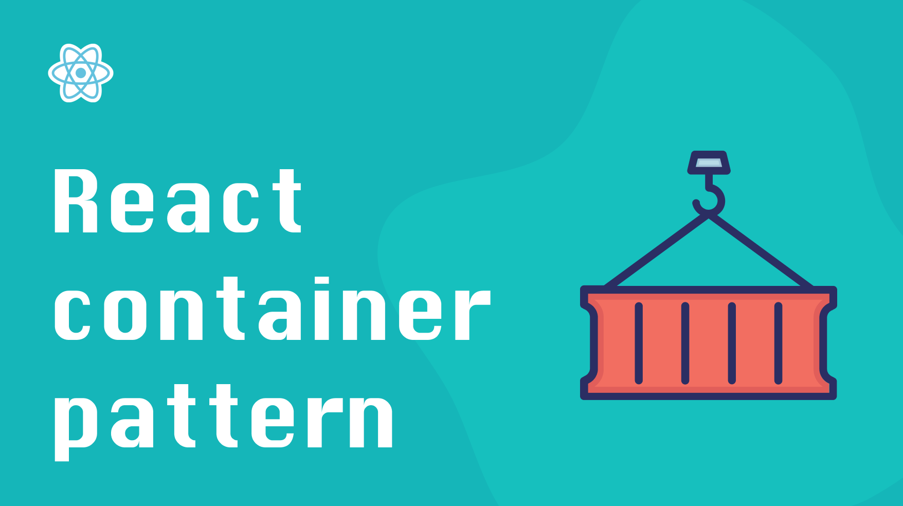 React Patterns The Container pattern Web Development Tutorials